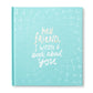 "Hey Friend, I Wrote A Book About You" Gift Book