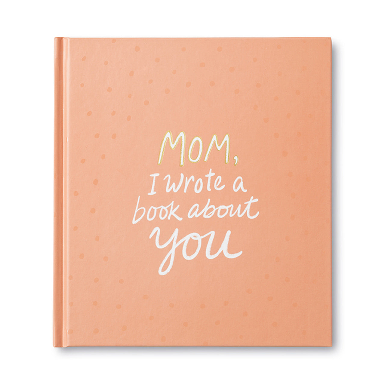 "Mom, I Wrote A Book About You" Gift Book